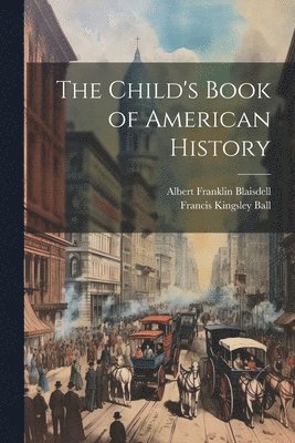 bokomslag The Child's Book of American History