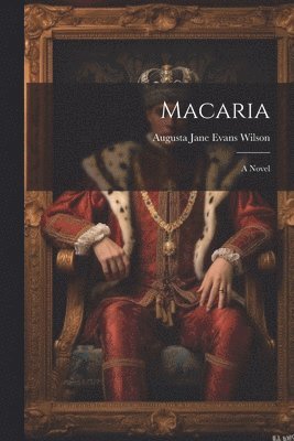 Augusta Jane Evans Wilson - Macaria, Häftad