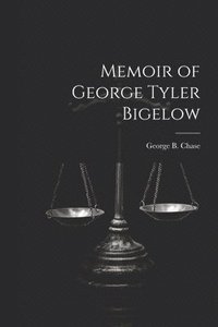 bokomslag Memoir of George Tyler Bigelow