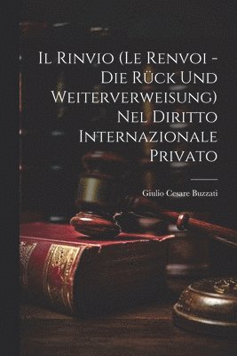 bokomslag Rinvio (Le Renvoi - Die Rück Und Weiterverweisung) Nel Diritto Internazionale Privato