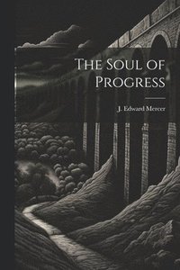 bokomslag The Soul of Progress