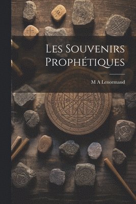bokomslag Les Souvenirs Prophtiques