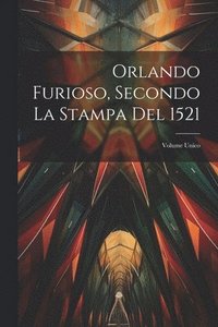 bokomslag Orlando Furioso, Secondo La Stampa Del 1521