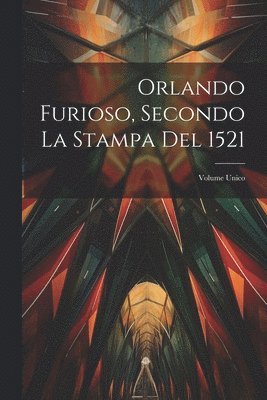bokomslag Orlando Furioso, Secondo La Stampa Del 1521