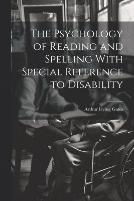 bokomslag Psychology of Reading and Spelling With Special Reference to Disability