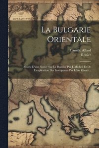 bokomslag La Bulgarie Orientale