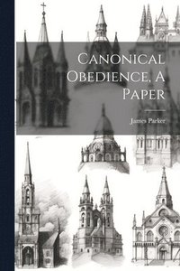 bokomslag Canonical Obedience, A Paper