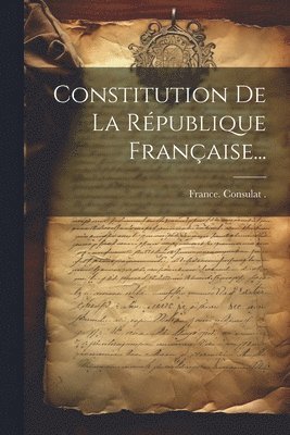 Constitution De La Rpublique Franaise... 1