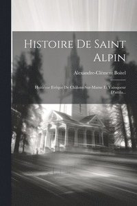 bokomslag Histoire De Saint Alpin
