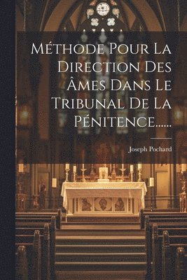 bokomslag Mthode Pour La Direction Des mes Dans Le Tribunal De La Pnitence......
