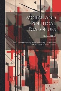 bokomslag Moral And Political Dialogues