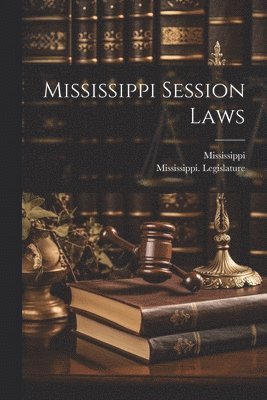 Mississippi Session Laws 1