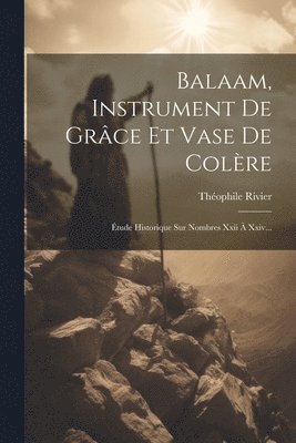 bokomslag Balaam, Instrument De Grce Et Vase De Colre