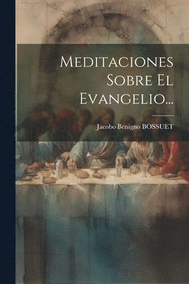 bokomslag Meditaciones Sobre El Evangelio...