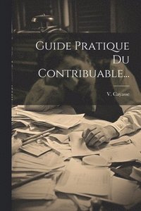 bokomslag Guide Pratique Du Contribuable...