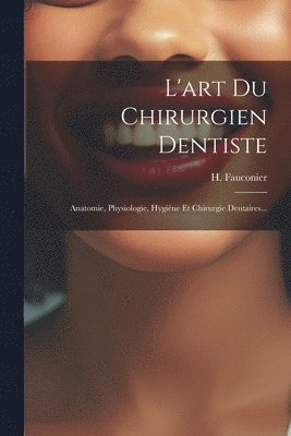 bokomslag L'art Du Chirurgien Dentiste