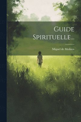 Miguel De Molinos, Miguel de Molinos - Guide Spirituelle..., Häftad