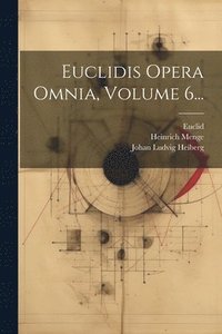 bokomslag Euclidis Opera Omnia, Volume 6...