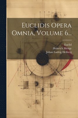 bokomslag Euclidis Opera Omnia, Volume 6...