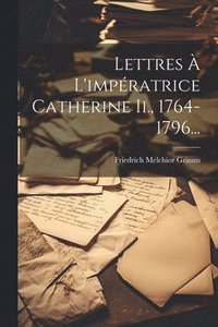 bokomslag Lettres  L'impratrice Catherine Ii., 1764-1796...