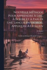 bokomslag Nouvelle Mthode Pour Apprendre  Lire,  crire Et  Parler Une Langue En Six Mois, Applique  L'italien