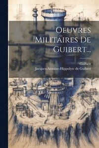 bokomslag Oeuvres Militaires De Guibert...