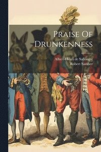 bokomslag Praise Of Drunkenness