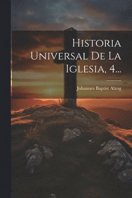 bokomslag Historia Universal De La Iglesia, 4...