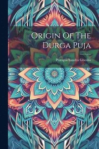bokomslag Origin Of The Durga Puja