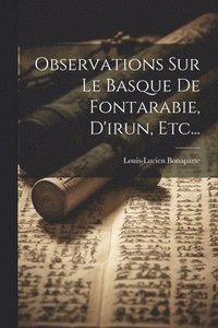 bokomslag Observations Sur Le Basque De Fontarabie, D'irun, Etc...