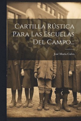 bokomslag Cartilla Rstica Para Las Escuelas Del Campo...