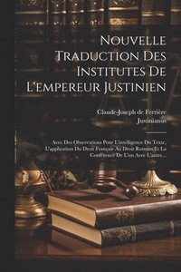 bokomslag Nouvelle Traduction Des Institutes De L'empereur Justinien
