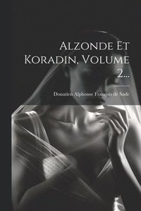 bokomslag Alzonde Et Koradin, Volume 2...