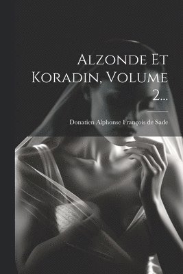 Alzonde Et Koradin, Volume 2...