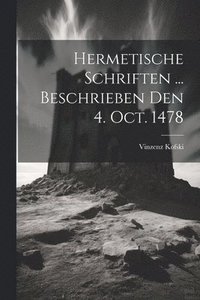 bokomslag Hermetische Schriften ... Beschrieben Den 4. Oct. 1478