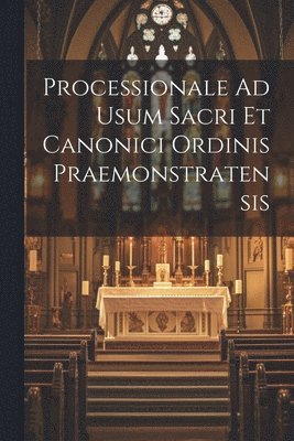 bokomslag Processionale Ad Usum Sacri Et Canonici Ordinis Praemonstratensis