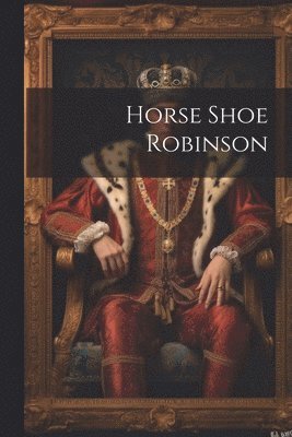 Horse Shoe Robinson 1