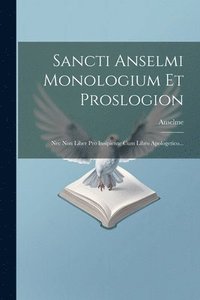 bokomslag Sancti Anselmi Monologium Et Proslogion