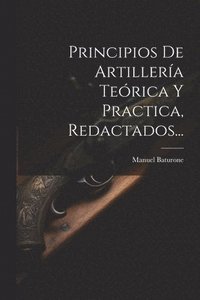 bokomslag Principios De Artillera Terica Y Practica, Redactados...