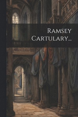 bokomslag Ramsey Cartulary...