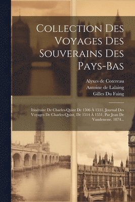 Collection Des Voyages Des Souverains Des Pays-bas 1