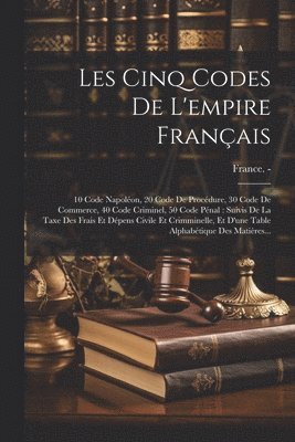 France - - Les Cinq Codes De L'empire Français, Häftad