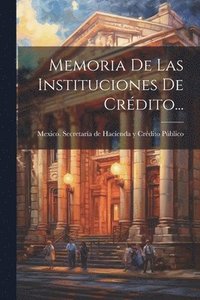 bokomslag Memoria De Las Instituciones De Crdito...