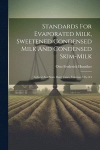 bokomslag Standards For Evaporated Milk, Sweetened Condensed Milk And Condensed Skim-milk