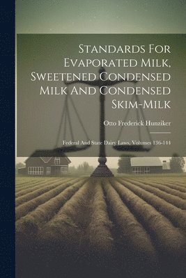 Standards For Evaporated Milk, Sweetened Condensed Milk And Condensed Skim-milk 1