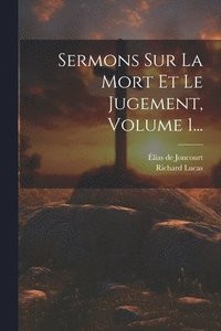 bokomslag Sermons Sur La Mort Et Le Jugement, Volume 1...