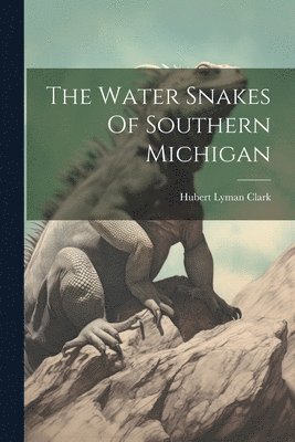 bokomslag The Water Snakes Of Southern Michigan