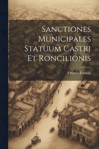 bokomslag Sanctiones Municipales Statuum Castri Et Roncilionis