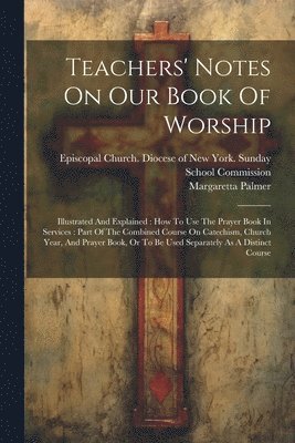 bokomslag Teachers' Notes On Our Book Of Worship