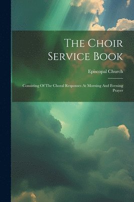 bokomslag The Choir Service Book